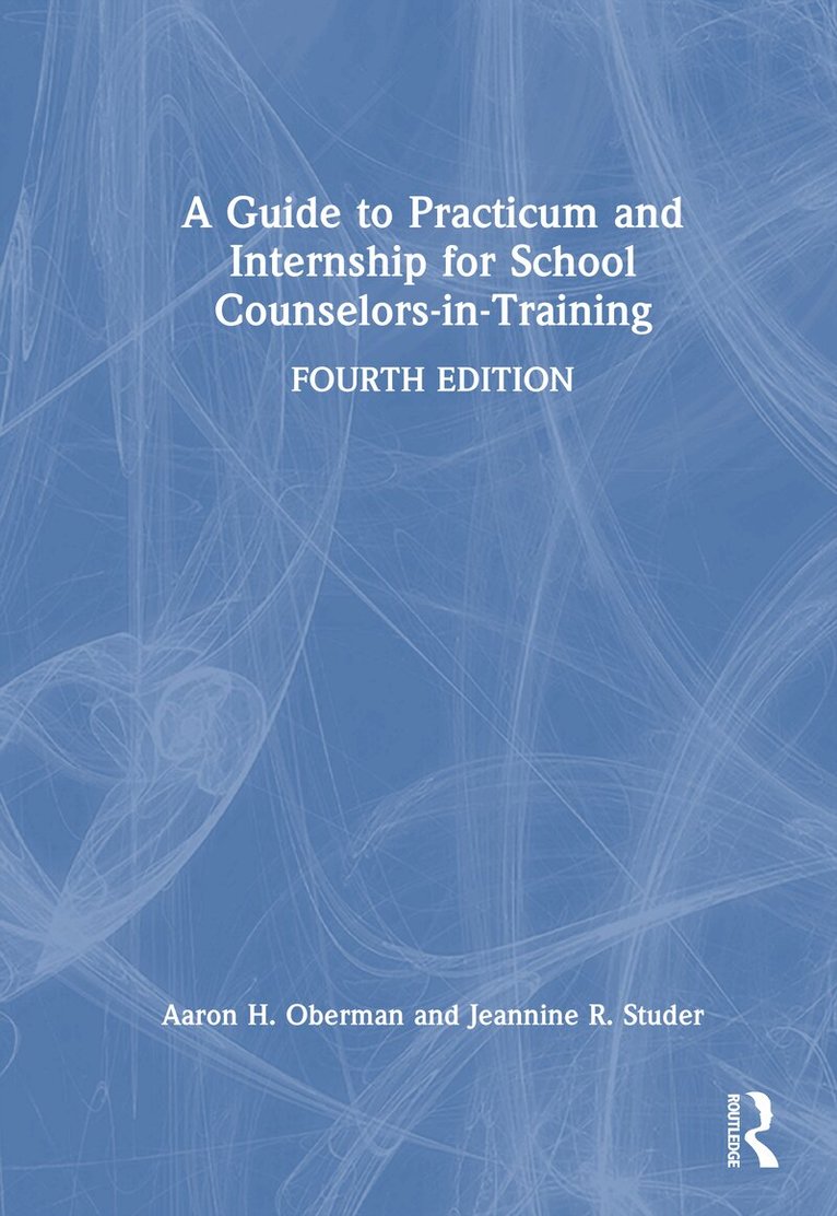Aaron H. Oberman, Jeannine R. Studer, Aaron H. Oberman, Jeannine R. Studer - Guide to Practicum and Internship for School Counselors-in-Training, Inbunden. Tillgänglighet: Lägg i varukorg