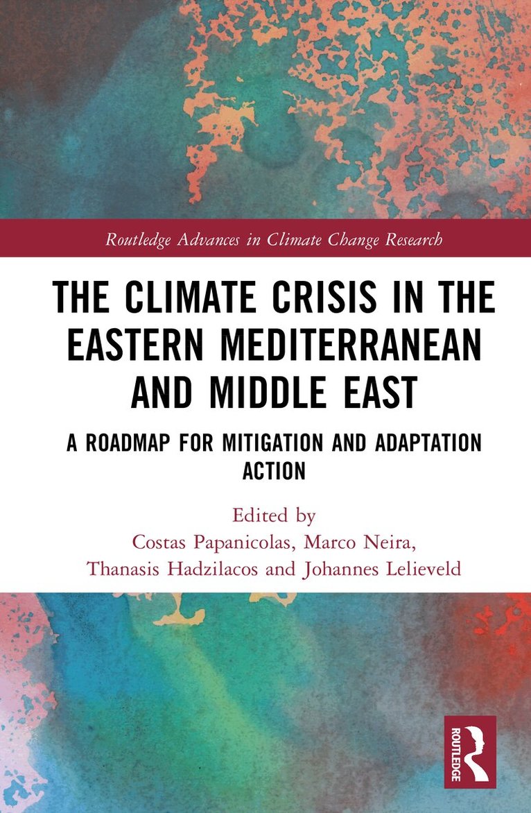 Costas Papanicolas, Marco Neira, Thanasis Hadzilacos, Johannes Lelieveld - Climate Crisis in the Eastern Mediterranean and Middle East, Inbunden