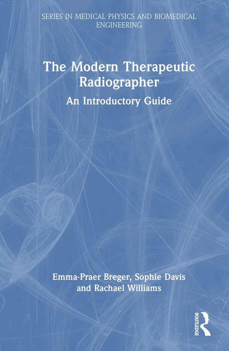 Emma-Praer Breger, Sophie Davis, Rachael Williams - Modern Therapeutic Radiographer, Inbunden. Tillgänglighet: Lägg i varukorg