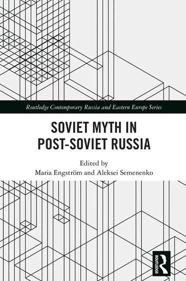 Maria Engström, Aleksei Semenenko - Soviet Myth in Post-Soviet Russia, Inbunden