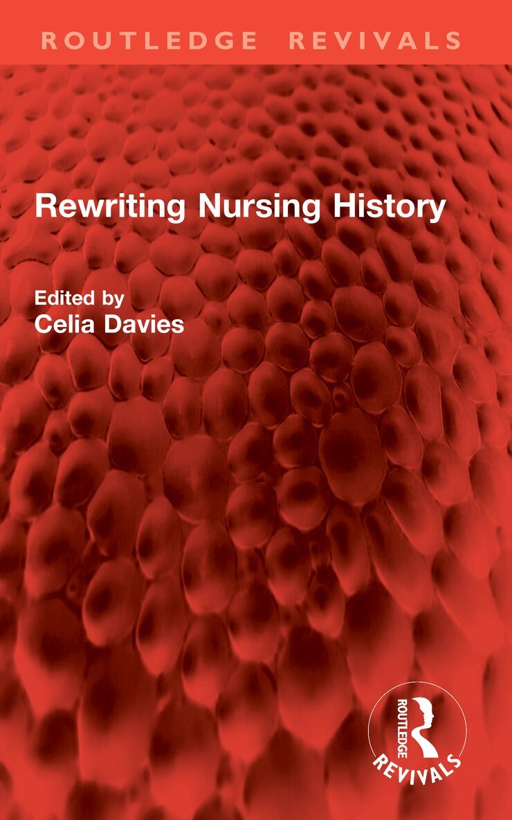 Celia Davies - Rewriting Nursing History, Häftad