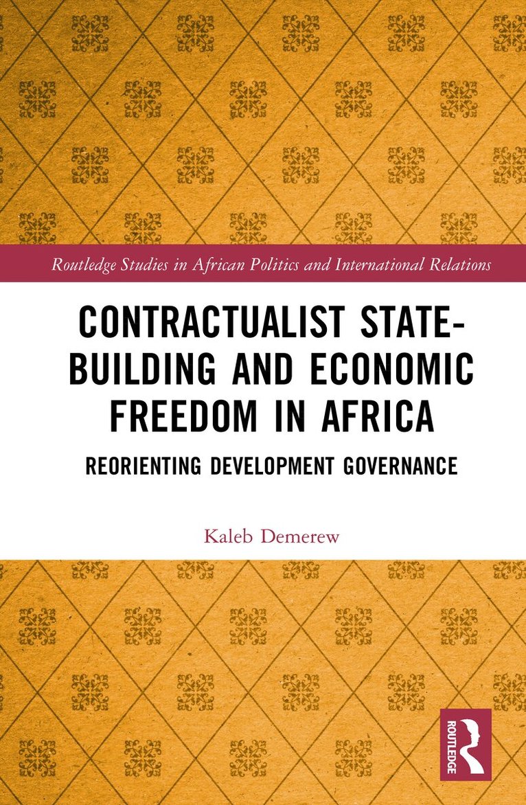 Kaleb Demerew - Contractualist State-building and Economic Freedom in Africa, Inbunden