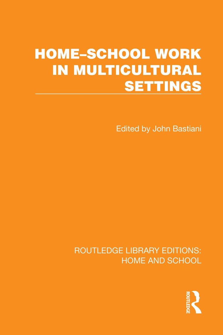 John Bastiani - Home–School Work in Multicultural Settings, Häftad