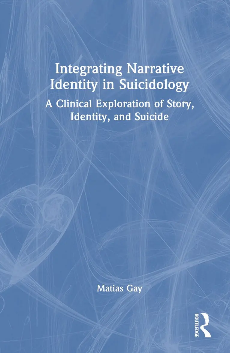 Matias Gay - Integrating Narrative Identity in Suicidology, Inbunden. Tillgänglighet: Lägg i varukorg