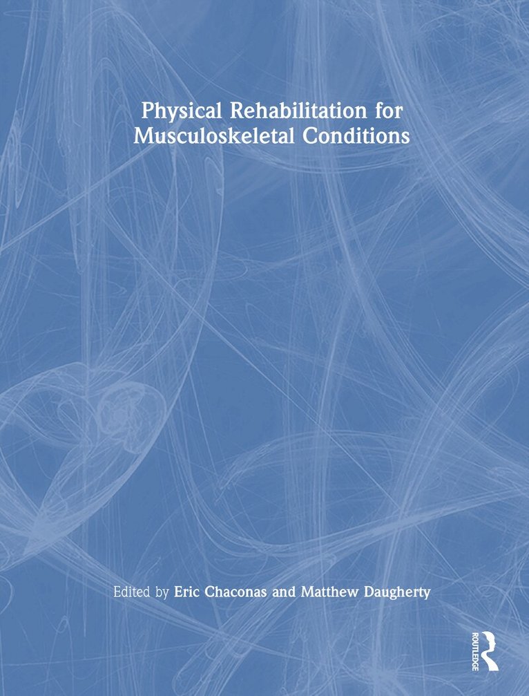 Eric Chaconas, Matthew Daugherty, Eric Chaconas, Matthew Daugherty - Physical Rehabilitation for Musculoskeletal Conditions, Inbunden. Tillgänglighet: Lägg i varukorg