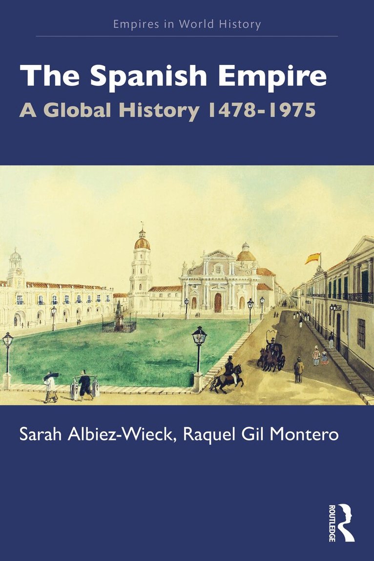 Sarah Albiez-Wieck, Raquel Gil Montero, Xosé M. Núñez Seixas - Spanish Empire, Häftad