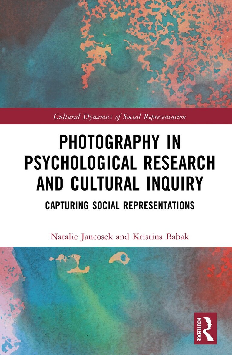 Natalie Jancosek, Kristina Babak - Photography in Psychological Research and Cultural Inquiry, Inbunden