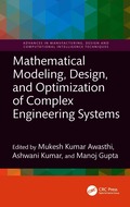 Mathematical Modeling, Design, and Optimization of Complex Engineering Systems