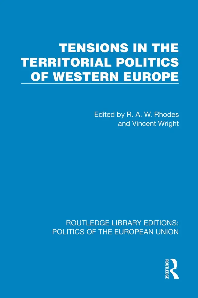 R. A. W. Rhodes, Vincent Wright - Tensions in the Territorial Politics of Western Europe, Häftad. Tillgänglighet: Kommande