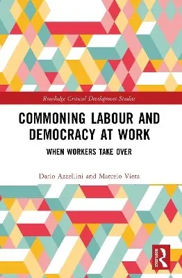 Dario Azzellini, Marcelo Vieta - Commoning Labour and Democracy at Work, Häftad. Tillgänglighet: Kommande