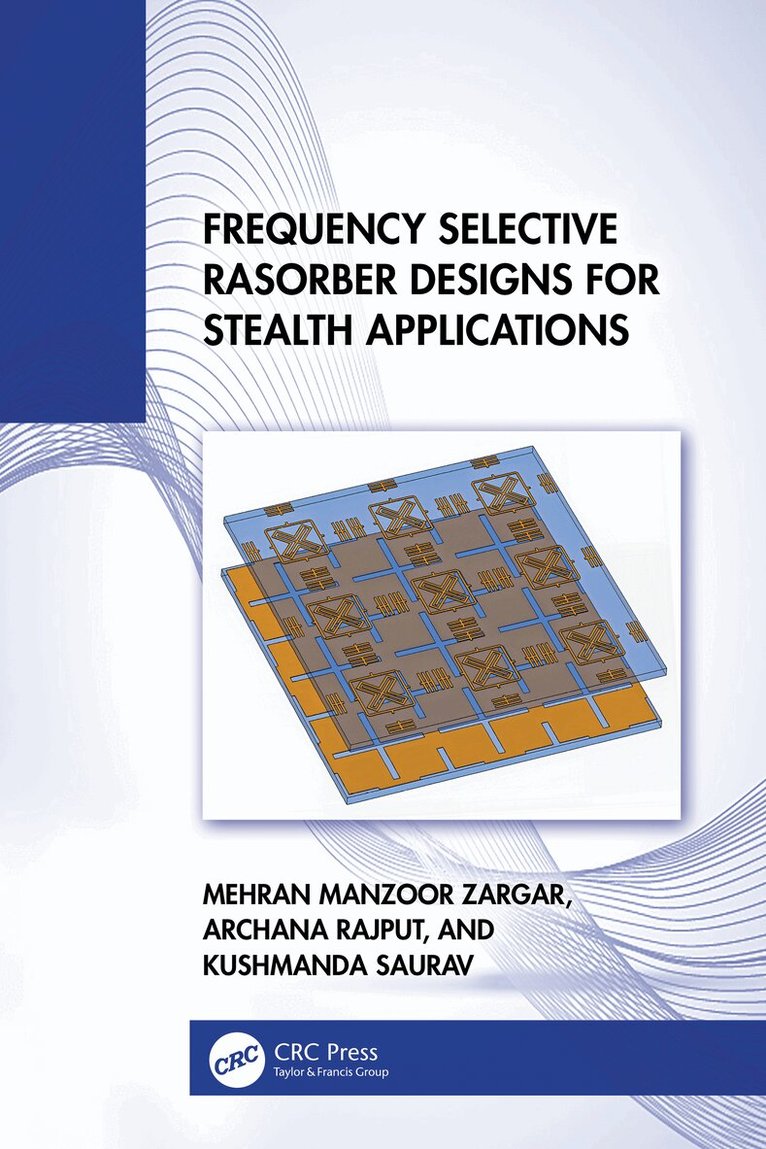 Mehran Manzoor Zargar, Archana Rajput, Kushmanda Saurav - Frequency Selective Rasorber Designs for Stealth Applications, Inbunden