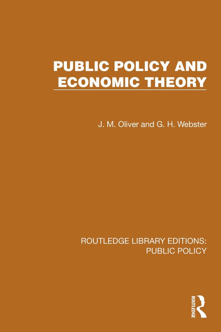 J. M. Oliver, G. H. Webster - Public Policy and Economic Theory, Häftad