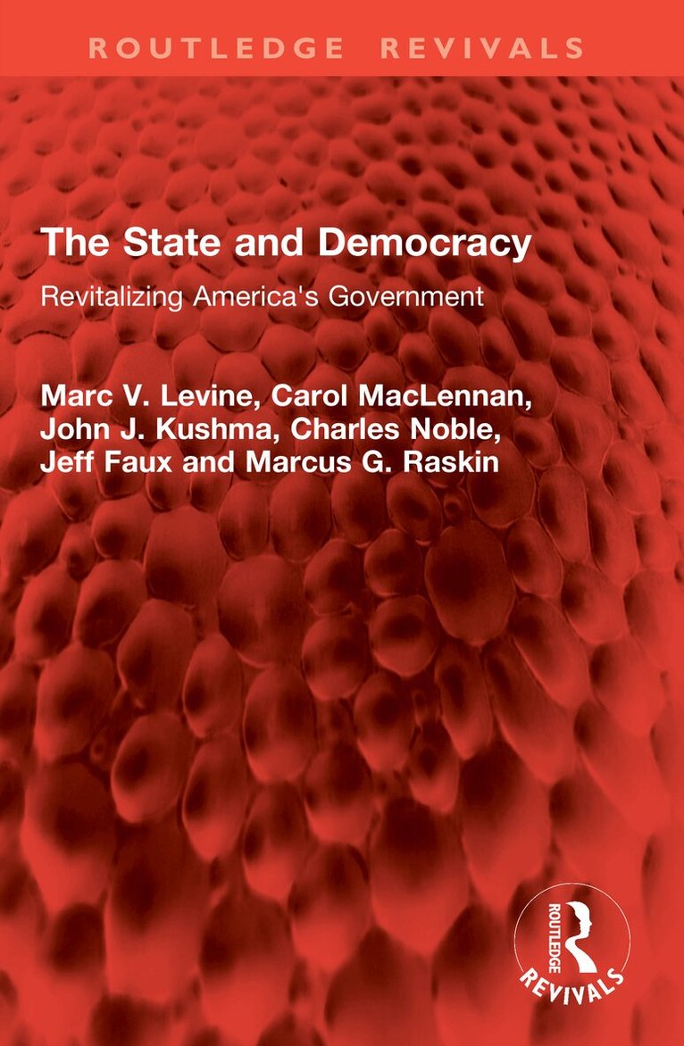 Marc V. Levine, Carol MacLennan, John J. Kushma, Charles Noble, Jeff Faux, Marcus G. Raskin - State and Democracy, Häftad. Tillgänglighet: Kommande