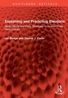 Ian Budge, Dennis J. Farlie - Explaining and Predicting Elections, Häftad