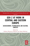Gen Z at Work in Central and Eastern Europe