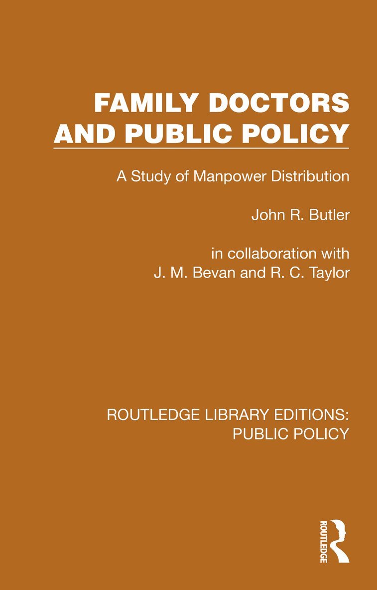 John R. Butler, J. M. Bevan, R. C. Taylor - Family Doctors and Public Policy, Häftad