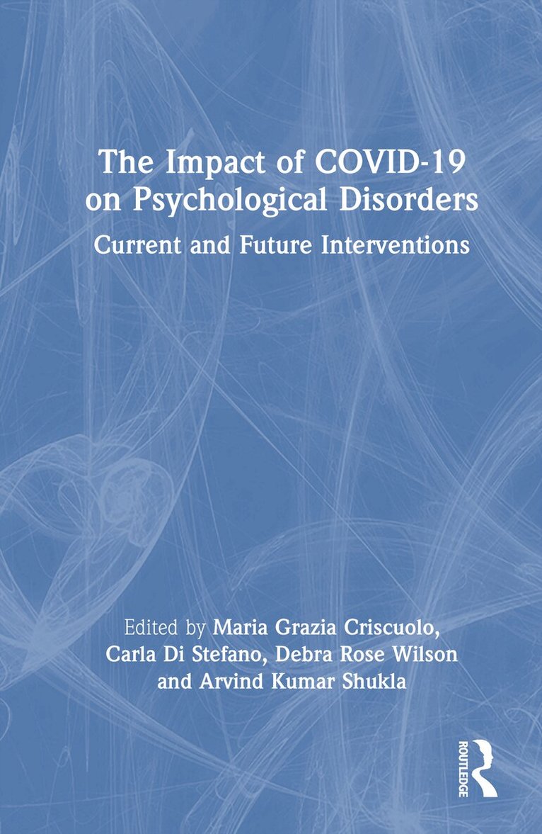 Maria Grazia Criscuolo, Carla Di Stefano, Debra Rose Wilson, Arvind Kumar Shukla - Impact of COVID-19 on Psychological Disorders, Inbunden