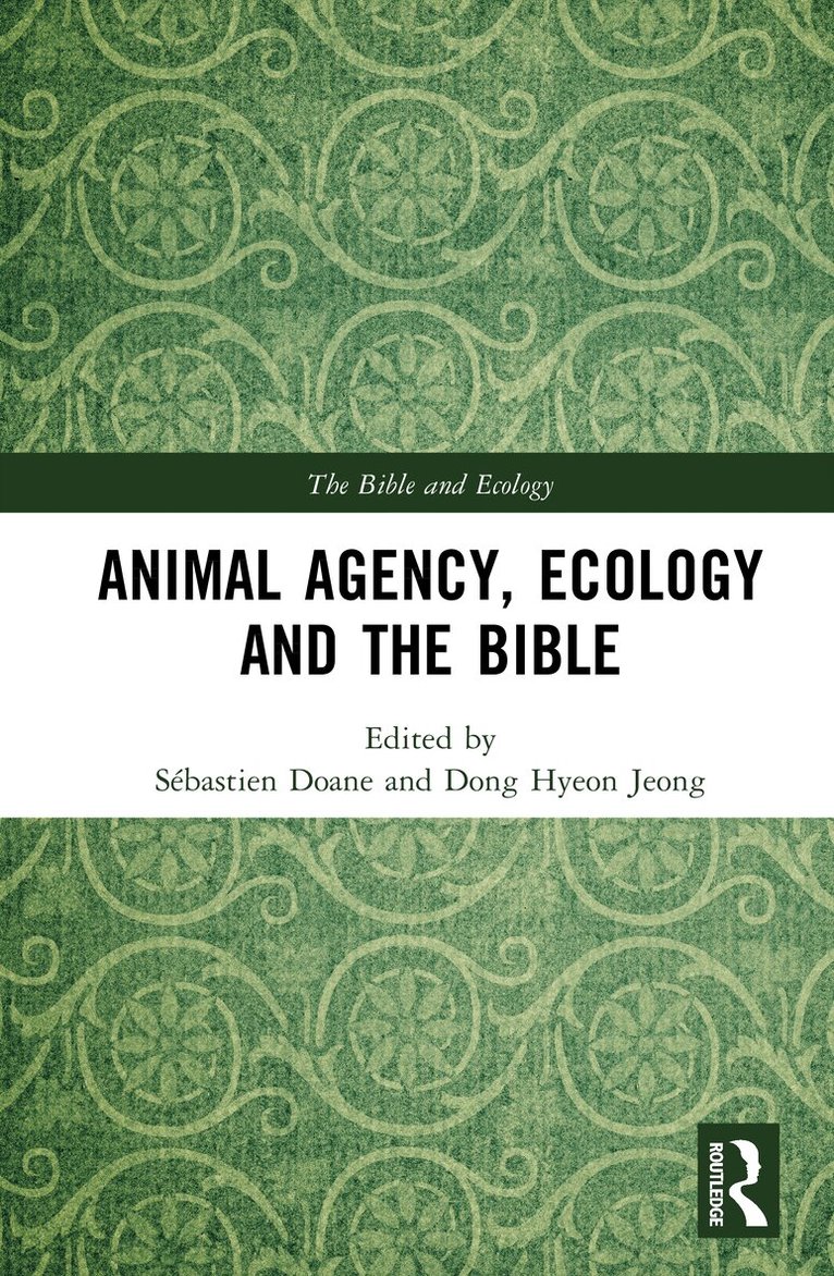 Sébastien Doane, Dong Hyeon Jeong - Animal Agency, Ecology and the Bible, Inbunden
