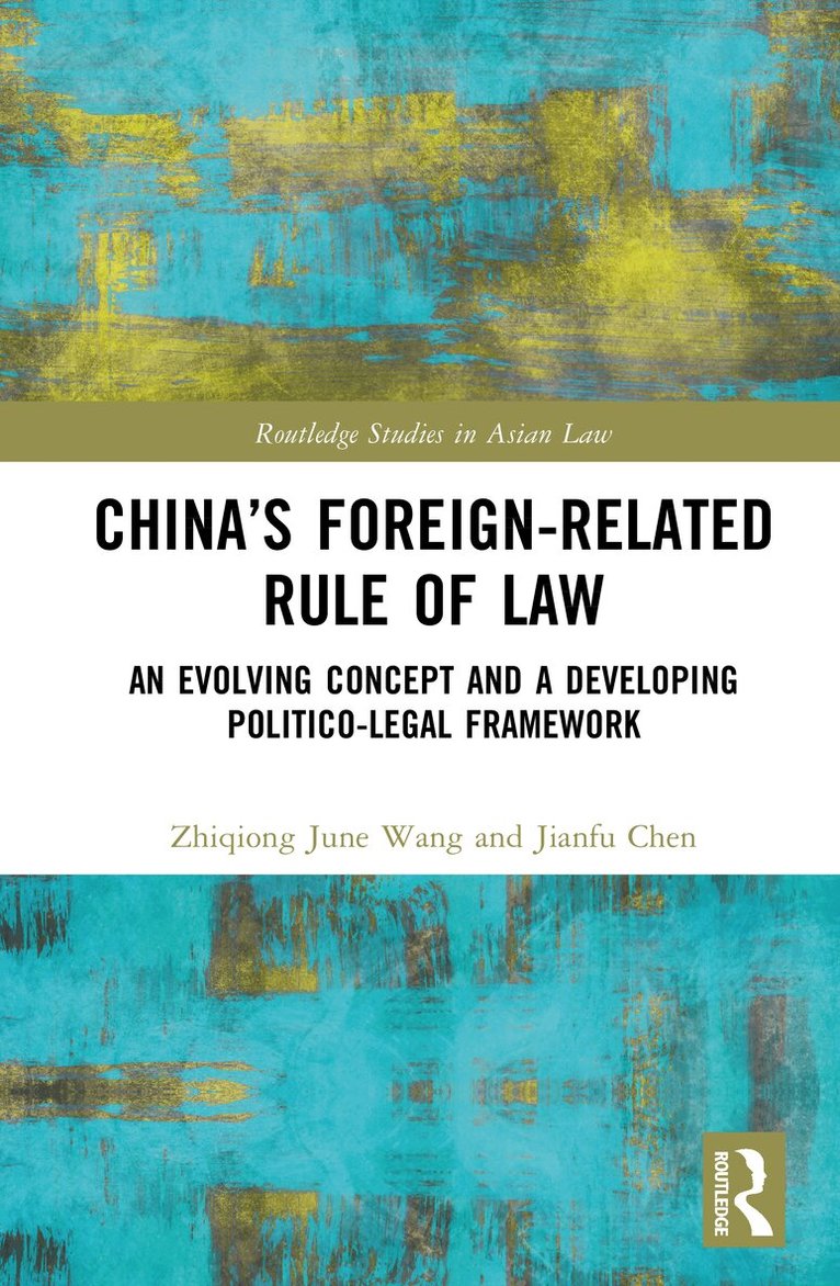 Zhiqiong June Wang, Jianfu Chen - China’s Foreign-Related Rule of Law, Inbunden. Tillgänglighet: Kommande