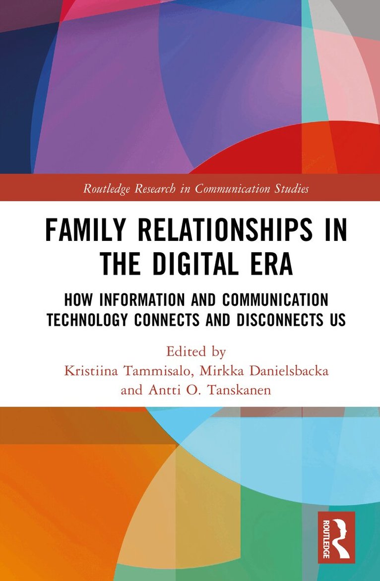 Kristiina Tammisalo, Mirkka Danielsbacka, Antti O. Tanskanen - Family Relationships in the Digital Era, Inbunden
