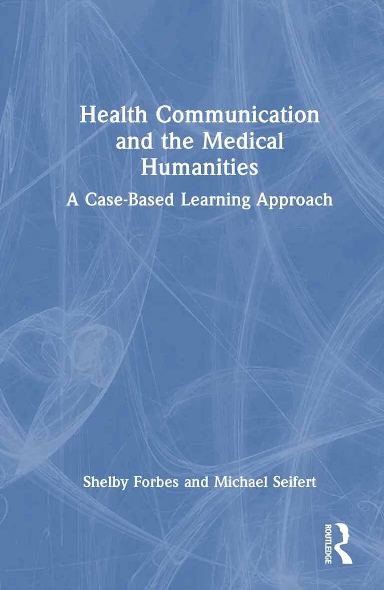 Shelby Forbes, Michael K. Seifert - Health Communication and the Medical Humanities, Inbunden. Tillgänglighet: Lägg i varukorg