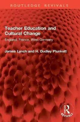 James Lynch, H. Dudley Plunkett - Teacher Education and Cultural Change, Häftad. Tillgänglighet: Kommande