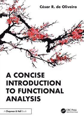 Cesar R. de Oliveira - A Concise Introduction to Functional Analysis, Häftad