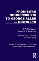 F. A. Mumby, Frances H. S. Stallybrass - From Swan Sonnenschein to George Allen & Unwin Ltd, Häftad. Tillgänglighet: Kommande