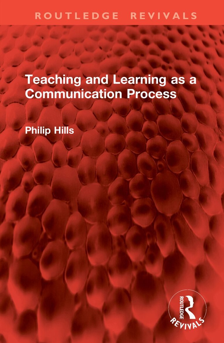Philip Hills - Teaching and Learning as a Communication Process, Inbunden