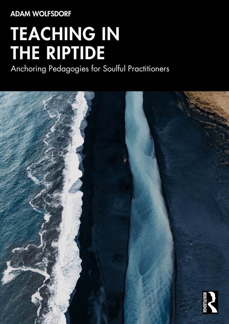 Adam Wolfsdorf - Teaching in the Riptide, Häftad. Tillgänglighet: Lägg i varukorg