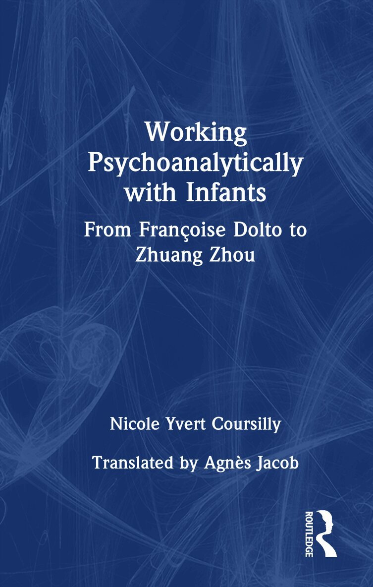 Nicole Yvert Coursilly - Working Psychoanalytically with Infants, Inbunden