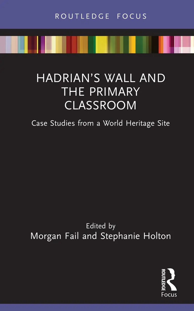 Morgan Fail, Stephanie Holton - Hadrian’s Wall and the Primary Classroom, Inbunden. Tillgänglighet: Kommande
