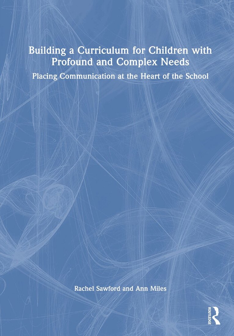 Rachel Sawford, Ann Miles - Building a Curriculum for Children with Complex Needs, Inbunden