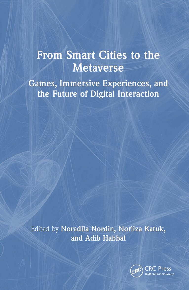 Noradila Nordin, Norliza Katuk, Adib Habbal - From Smart Cities to the Metaverse, Inbunden. Tillgänglighet: Lägg i varukorg