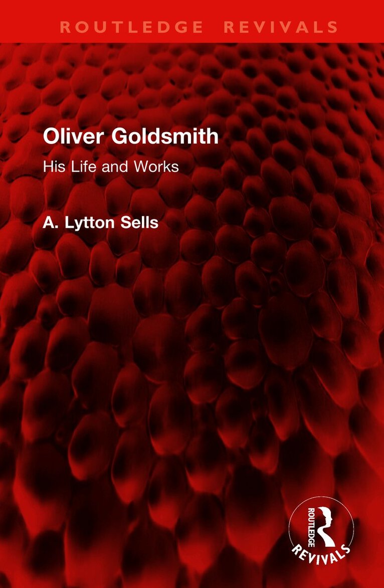 A. Lytton Sells - Oliver Goldsmith, Inbunden