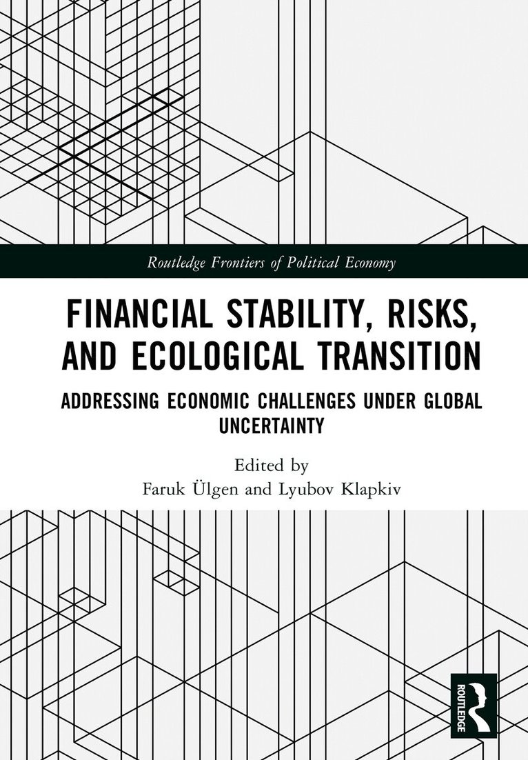 Lyubov Klapkiv, Faruk Ülgen - Financial Stability, Risks, and Ecological Transition, Inbunden. Tillgänglighet: Lägg i varukorg