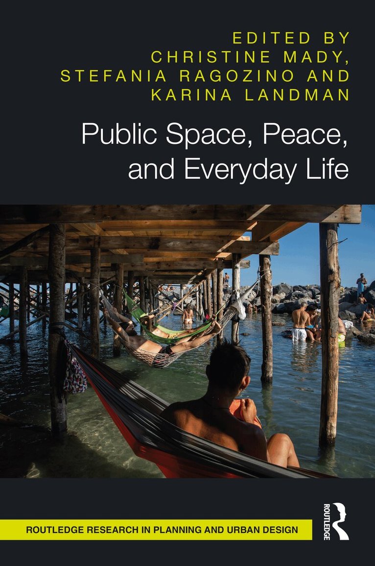 Christine Mady, Stefania Ragozino, Karina Landman - Public Space, Peace, and Everyday Life, Inbunden