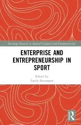 Emily Beaumont - Enterprise and Entrepreneurship in Sport, Inbunden. Tillgänglighet: Kommande