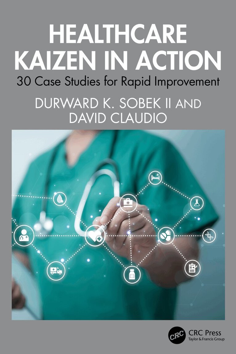 Durward K. Sobek II, David Claudio - Healthcare Kaizen in Action, Häftad
