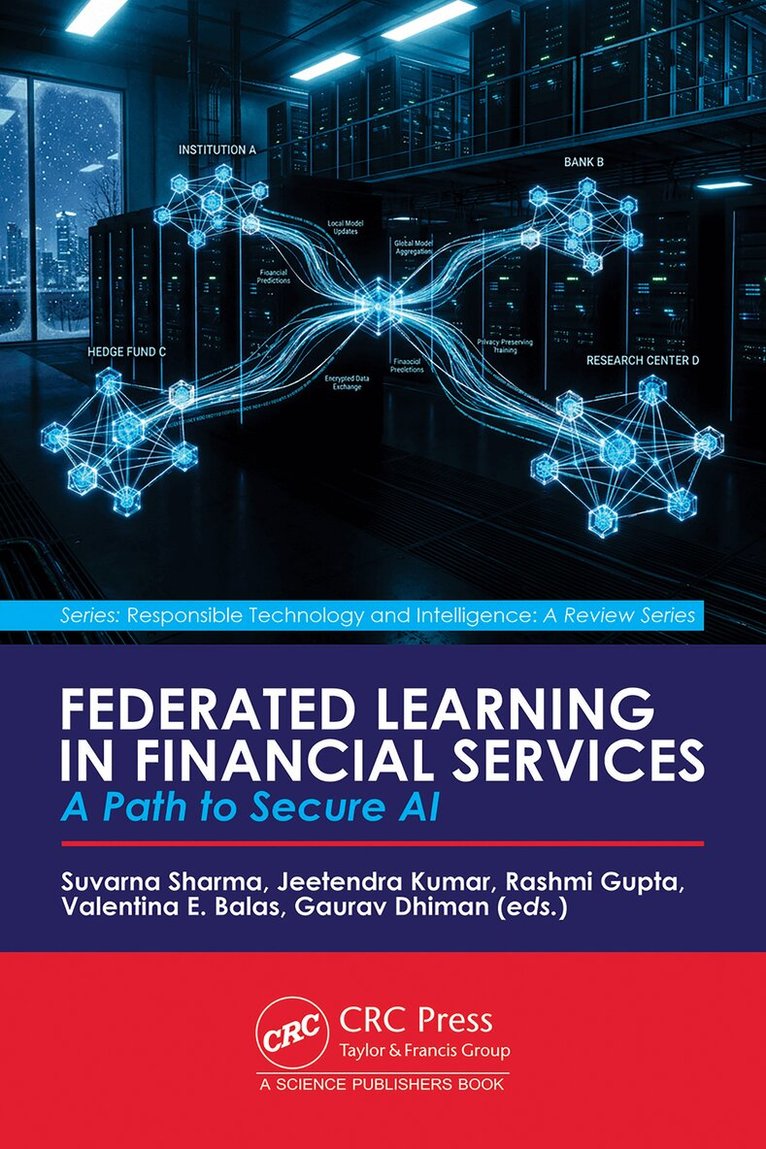 Suvarna Sharma, Jeetendra Kumar, Rashmi Gupta, Valentina E. Balas, Gaurav Dhiman - Federated Learning in Financial Services, Inbunden