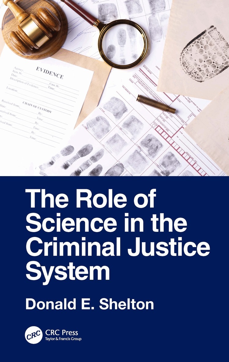 Donald E. Shelton - Role of Science in the Criminal Justice System, Inbunden