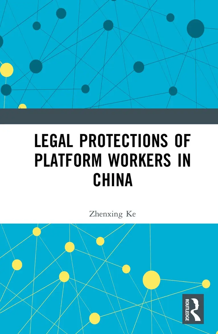 Zhenxing Ke - Legal Protections of Platform Workers in China, Inbunden. Tillgänglighet: Lägg i varukorg