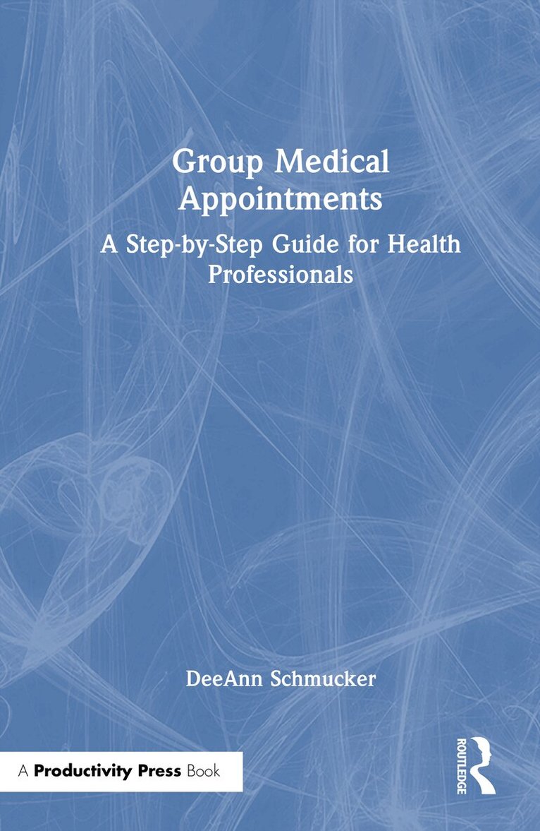 DeeAnn Schmucker - Group Medical Appointments, Inbunden. Tillgänglighet: Lägg i varukorg
