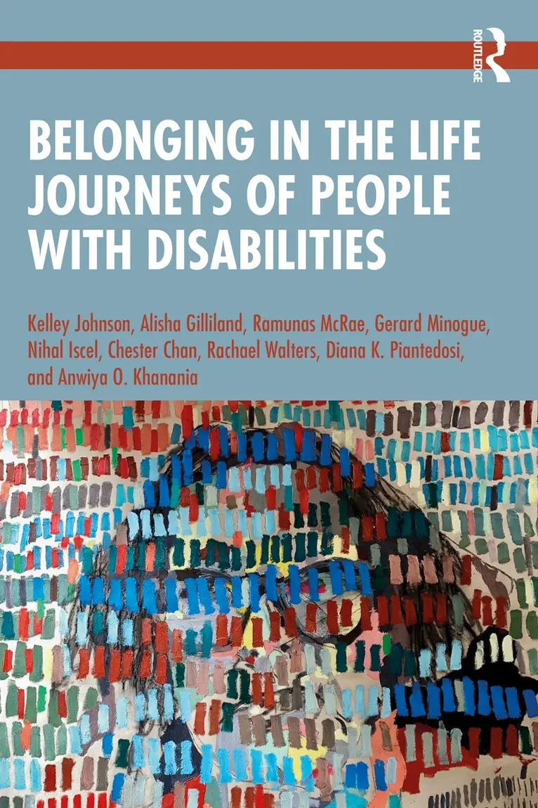 Kelley Johnson, Alisha Gilliland, Ramunas McRae, Gerard Minogue, Nihal Iscel, Chester Chan, Rachael Walters, Diana K. Piantedosi, Anwiya O. Khanania - Belonging in the Life Journeys of People with Disabilities, Inbunden. Tillgänglighet: Kommande