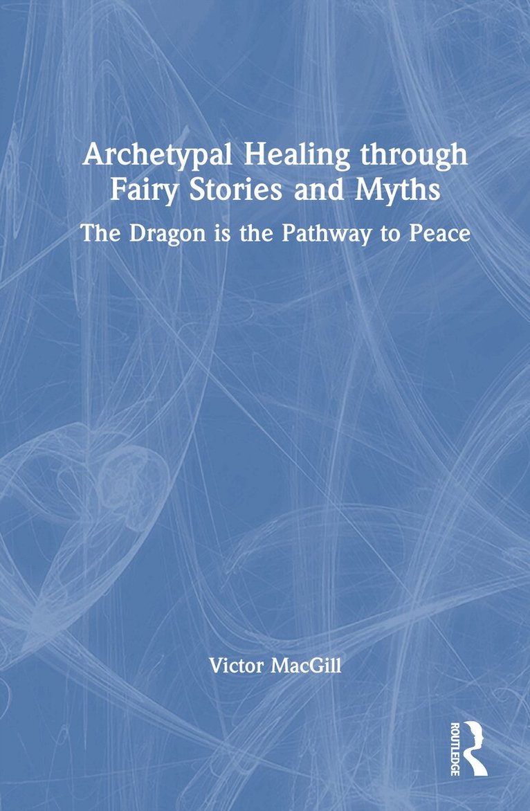 Victor MacGill - Archetypal Healing through Fairy Stories and Myths, Inbunden. Tillgänglighet: Lägg i varukorg