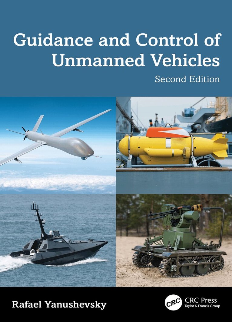 Rafael Yanushevsky - Guidance and Control of Unmanned Vehicles, Inbunden