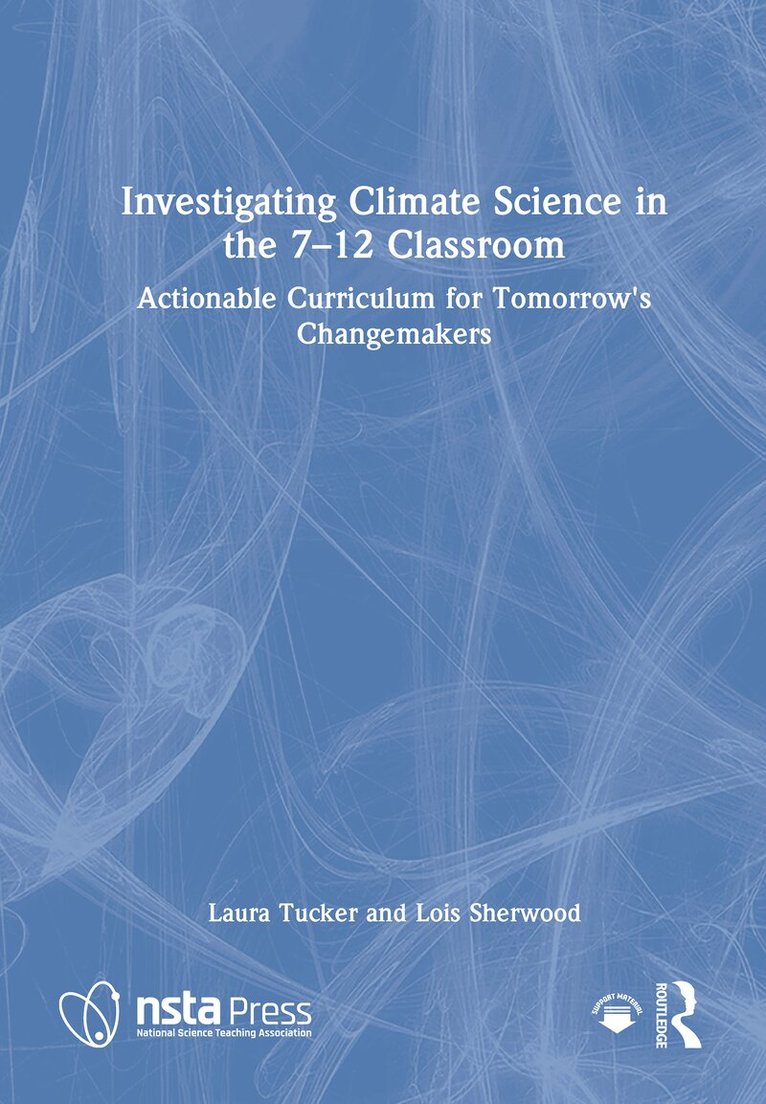 Laura Tucker, Lois Sherwood - Investigating Climate Science in the 7–12 Classroom, Inbunden
