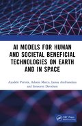 AI Models for Human and Societal Beneficial Technologies on Earth and in Space