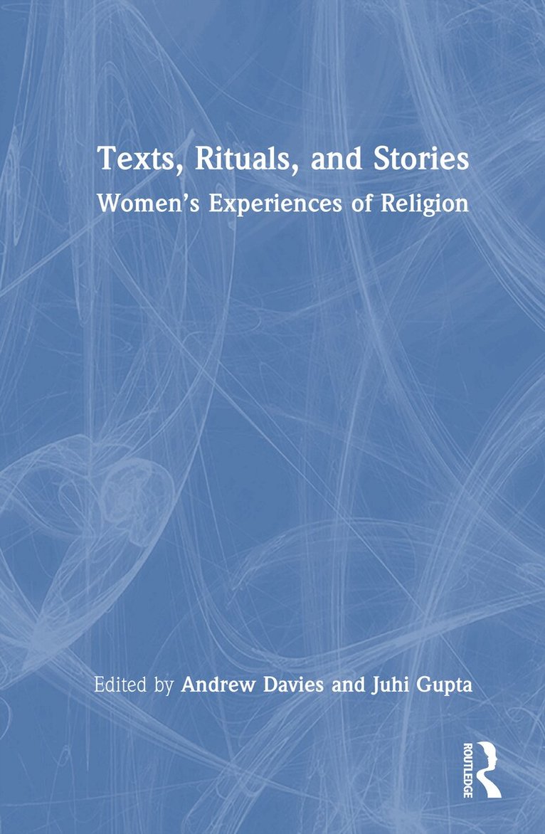 Andrew Davies, Juhi Gupta - Texts, Rituals, and Stories, Inbunden