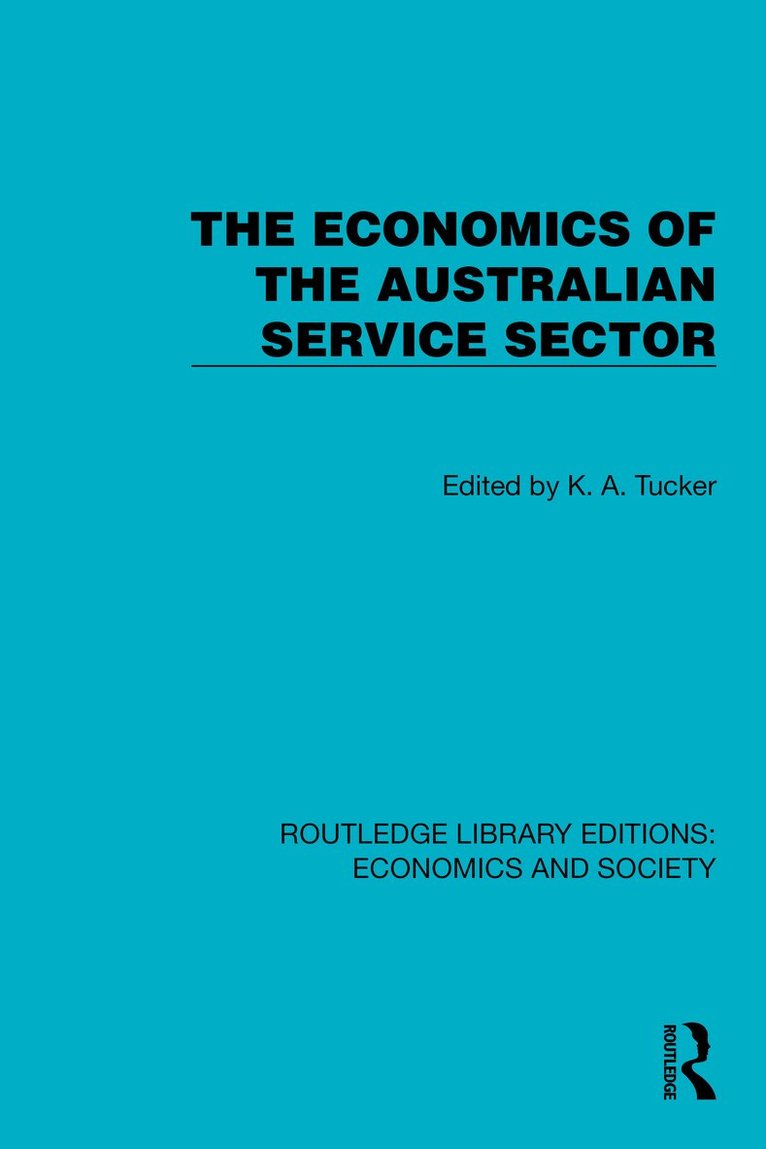 K.A. Tucker - Economics of the Australian Service Sector, Inbunden
